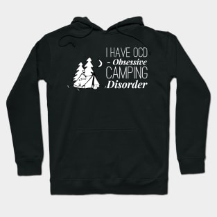 I have OCD obsessive camping disorder Hoodie